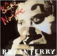 Title: Bete Noire, Artist: Bryan Ferry