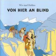 Title: Von Hier an Blind, Artist: Wir Sind Helden