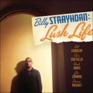 Title: Billy Strayhorn: Lush Life, Artist: Billy Strayhorn