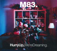 Title: Hurry Up, We're Dreaming, Artist: M83