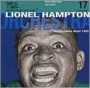 Title: Radio Days, Vol. 17: Mustermesse Basel 1953, Pt. 1, Artist: Lionel Hampton