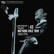 Title: Swiss Radio Days Vol. 43: Zurich 1950, Artist: Nat King Cole Trio