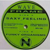 Title: Saxy Feeling/Funky Organisms, Artist: Wave Frame