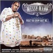 Title: What You Know Bout Me?, Artist: Messy Marv