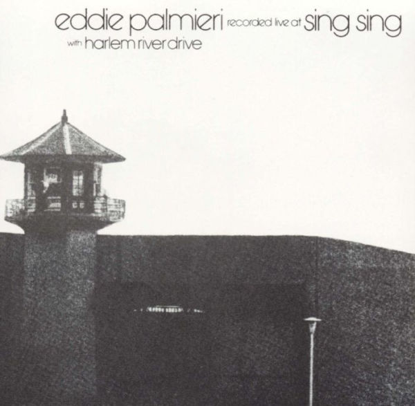 Eddie Palmieri With Harlem River Drive: Live At Sing Sing