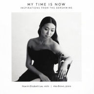 Title: My Time is Now: Inspirations from the Gershwins, Artist: Alex Brown