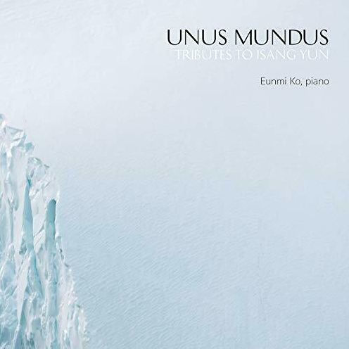 Unus Mundus: Tributes to Isang Yun