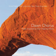 Title: Dawn Chorus: Music Inspired by Our National Parks, Artist: Grand Valley State University New Music Ensemble