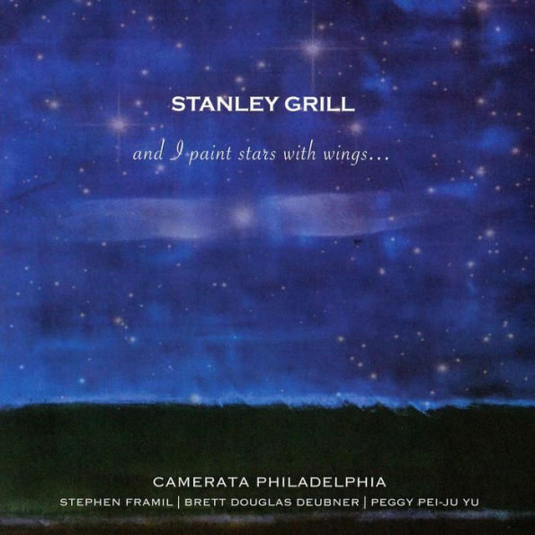 Stanley Grill: And I Paint Stars with Wings ¿¿¿