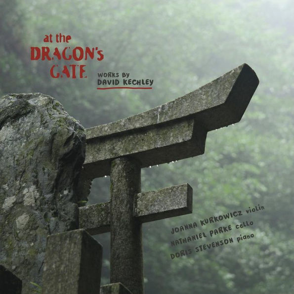 At the Dragon's Gate: Works by David Kechley