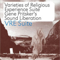 Title: VRE Suite: Varieties Of Religious Experience Suite, Artist: Gene Pritsker