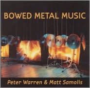 Title: Bowed Metal Music, Artist: Peter Warren