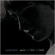 Jeremy Beck: Pause & Feel & Hark