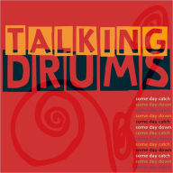 Title: Some Day Catch Some Day Down, Artist: Talking Drums