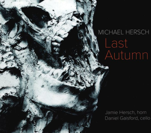 Michael Hersch: Last Autumn