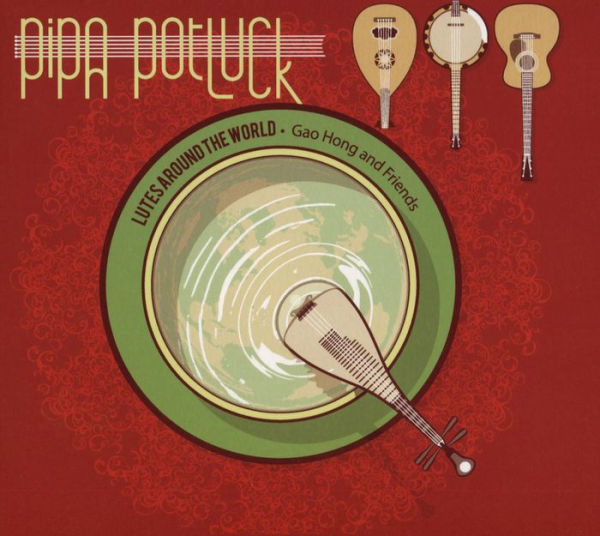 Pipa Potluck: Lutes Around the World