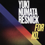 Title: Yuki Numata Resnick: For Ko., Artist: Yuki Numata Resnick