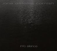 Jane Antonia Cornish: Into Silence