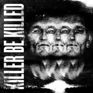 Title: Killer Be Killed, Artist: Killer Be Killed