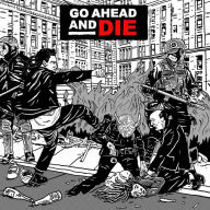 Title: Go Ahead and Die, Artist: Go Ahead and Die