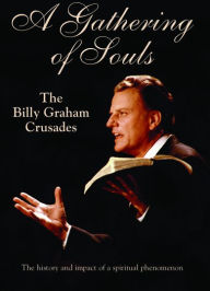 Title: A Gathering of Souls: The Billy Graham Crusades