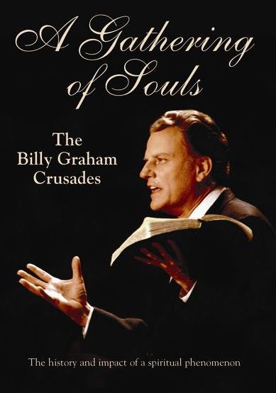 A Gathering of Souls: The Billy Graham Crusades