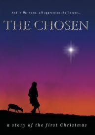 Title: The Chosen: A Story of the First Christmas