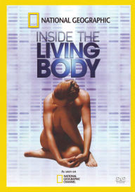 Title: National Geographic: Inside the Living Body