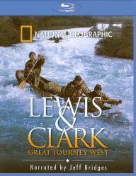 Title: National Geographic: Lewis & Clark - Great Journey West