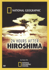 Title: National Geographic Explorer: 24 Hours After Hiroshima