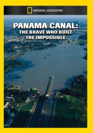 Title: Panama Canal: The Brave Who Built the Impossible