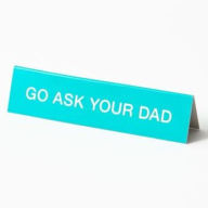 Title: Ask Dad Desk Sign