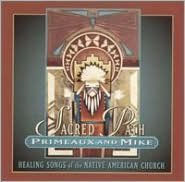 Title: Sacred Path: Healing Songs of the Native American Church, Artist: Verdell Primeaux