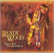 Title: There Are No Goodbyes, Artist: Randy Wood