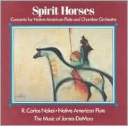 Title: Spirit Horses (Concerto for Native American Flute and Chamber Orchestra), Artist: R. Carlos Nakai