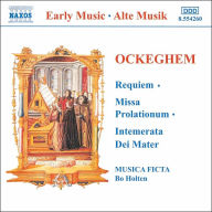 Title: Ockegham: Requiem; Missa Prolationum; Intemerata Dei Mater, Artist: Musica Ficta