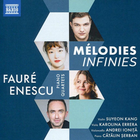 Mélodies Infinies: Fauré, Enescu - Piano Quartets