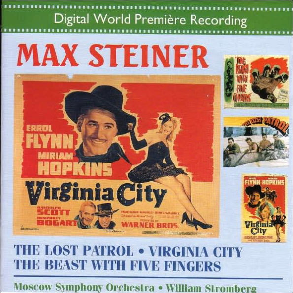 Max Steiner: The Lost Patrol; Virginia City; The Beast With Five Fingers