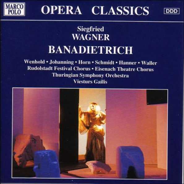 Siegfried Wagner: Banadietrich, Op.6 (Opera in Three Acts)