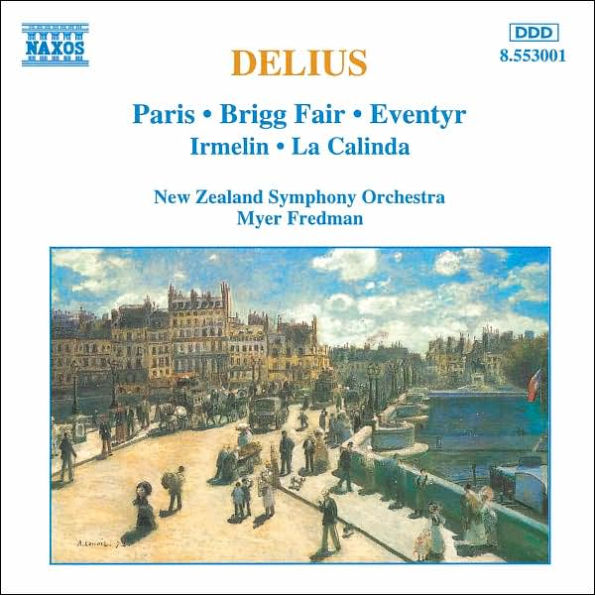 Delius: Paris; Brigg Fair; Eventyr; Irmelin; La Calinda