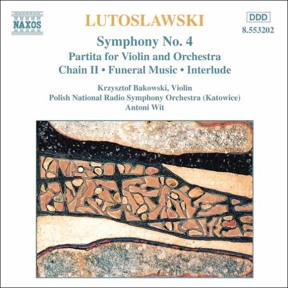 Lutoslawski: Symphony No. 4; Partita for Violin & Orchestra