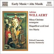 Adrian Willaert: Missa Christus resurgens; Magnificat sexti toni; Ave Maria