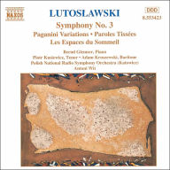 Title: Lutoslawski: Symphony No. 3; Paganini Variations; Paroles Tiss¿¿es; Les Espaces du Sommeil, Artist: Antoni Wit