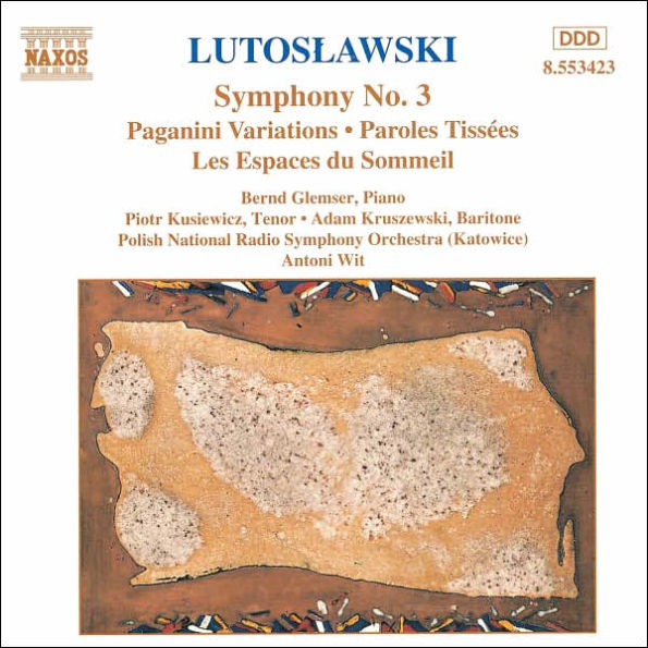 Lutoslawski: Symphony No. 3; Paganini Variations; Paroles Tiss¿¿es; Les Espaces du Sommeil