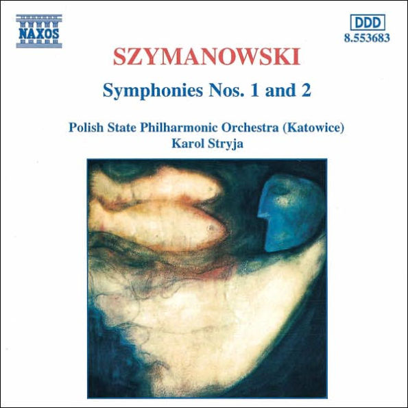 Karol Szymanowski: Symphonies Nos. 1 & 2