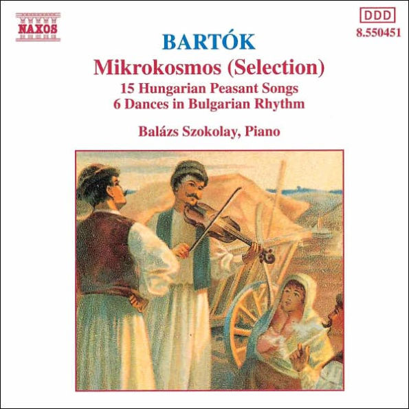 Bart¿¿k: Mikrokosmos (Selection); 15 Hungarian Peasant Songs; 6 Dances in Bulgarian Rhythm