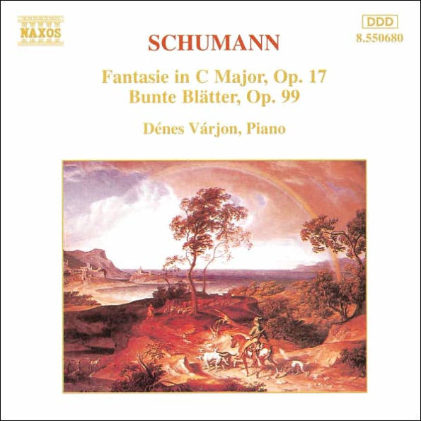 Schumann: Fantasie in C major, Op. 17; Bunte Bl¿¿tter, Op. 99