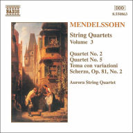 Title: Mendelssohn: String Quartets, Vol. 3, Artist: Mendelssohn / Aurora String Qu