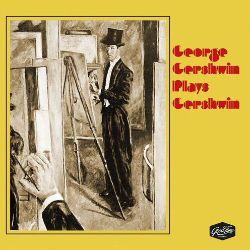 George Gershwin Plays Gershwin