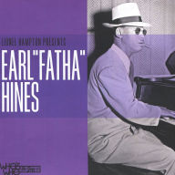 Title: Lionel Hampton Presents Earl Fatha Hines, Artist: Earl Hines